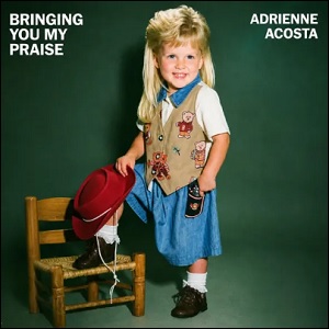 Bringing You My Praise (Single) by Adrienne Acosta