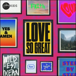 Love So Great EP by Hillsong Kids