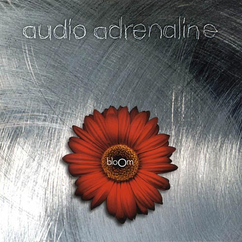 Bloom by Audio Adrenaline