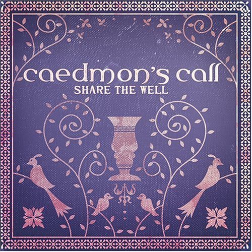 Share The Well by Caedmon's Call