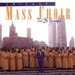 I\'m So Grateful by Chicago Mass Choir