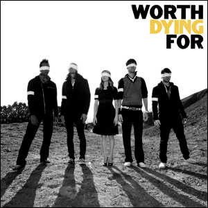 Worth Dying For Album Review by Worth Dying For