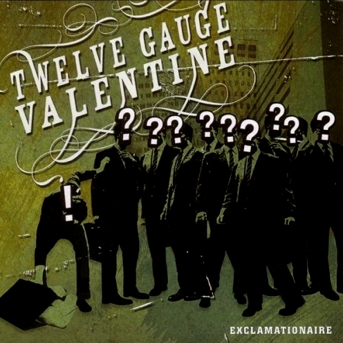 Exclamationaire [EP] by Twelve Gauge Valentine