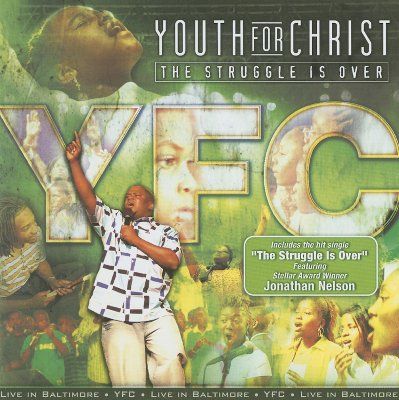 The Struggle Is Over by Youth For Christ
