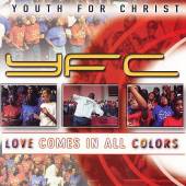 Love Comes in All Colors by Youth For Christ
