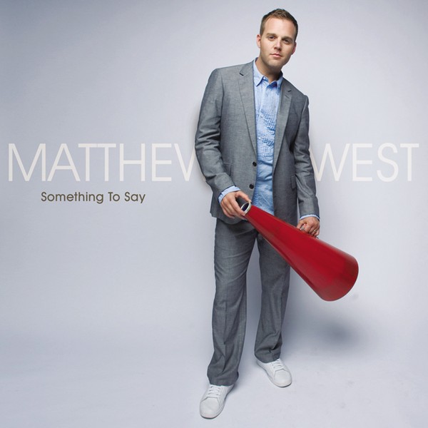 Something To Say Album Review by Matthew West