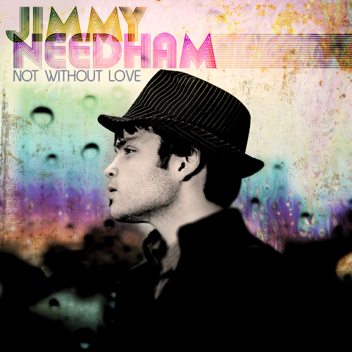 Not Without Love Album Review by Jimmy Needham