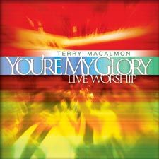 You're My Glory: Live Worship by Terry MacAlmon