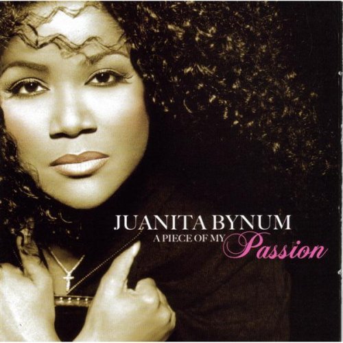A Piece of My Passion Album Review by Juanita Bynum