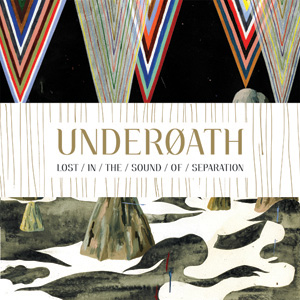 Lost in the Sound of Separation Album Review by Underoath
