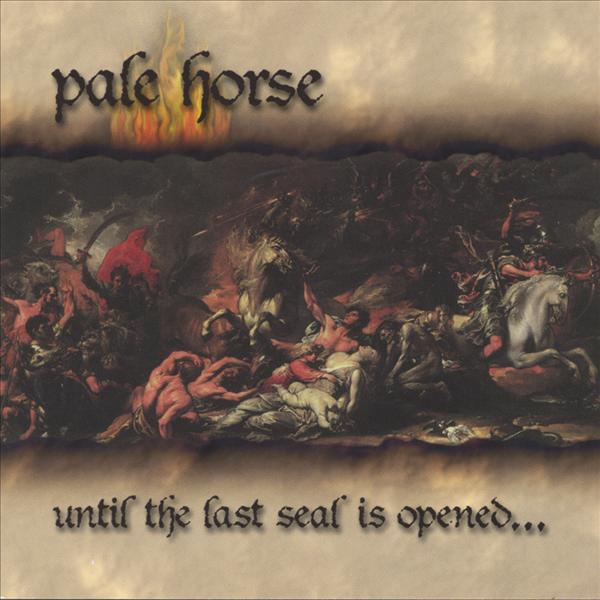 Until The Last Seal Is Opened... by Pale Horse