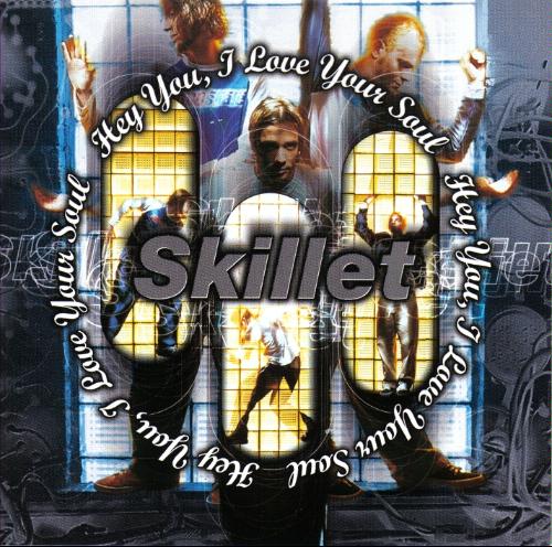 Hey You, I Love Your Soul by Skillet