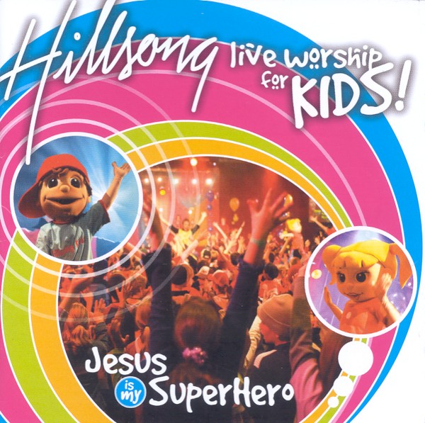 Jesus Is My Superhero by Hillsong Kids