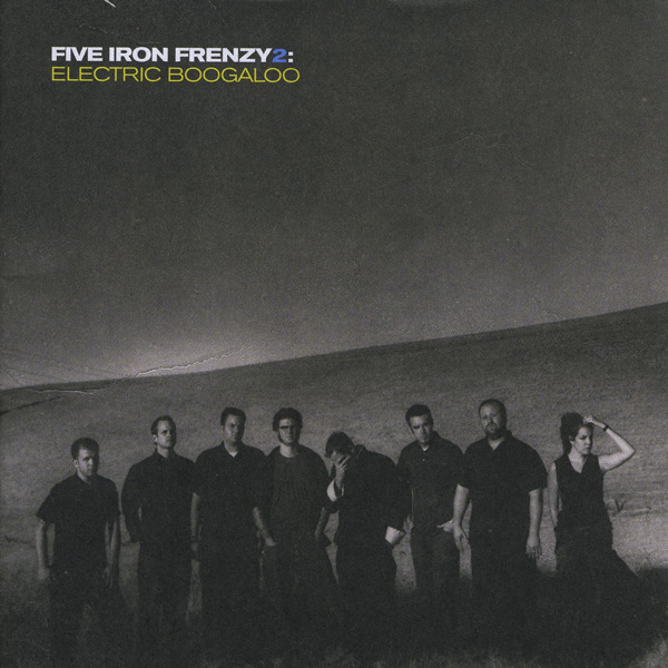 Five Iron Frenzy 2: Electric Boogaloo by Five Iron Frenzy