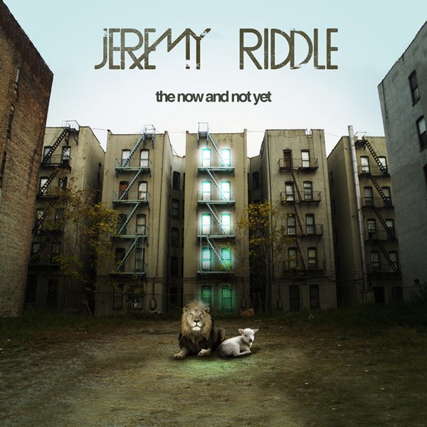 The Now And Not Yet Album Review by Jeremy Riddle
