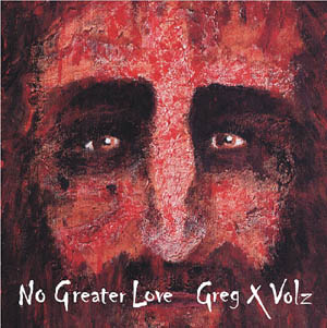 No Greater Love by Greg X Volz
