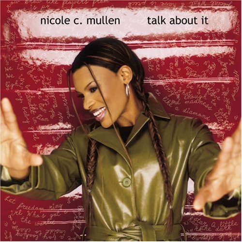 Talk About It Album Review by Nicole C. Mullen