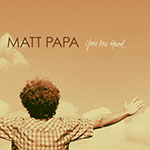 You Are Good Album Review by Matt Papa