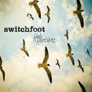 Hello Hurricane by Switchfoot