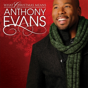 What Christmas Means Album Review by Anthony Evans