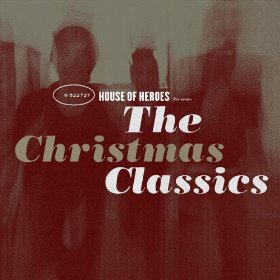 Presents The Christmas Classics EP Album Review by House Of Heroes