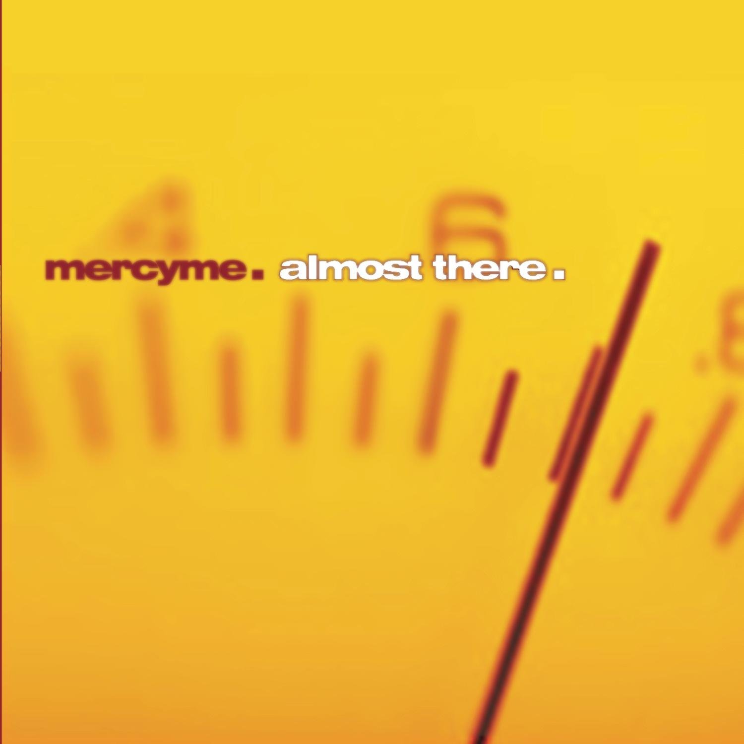 Almost There by MercyMe