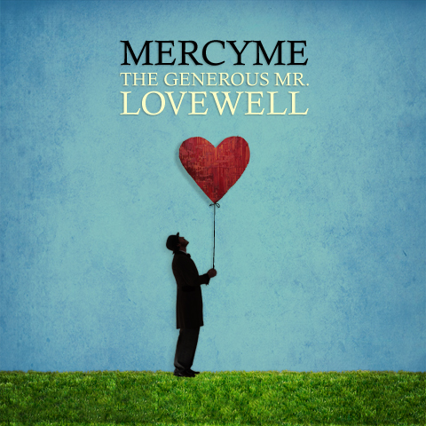 The Generous Mr. Lovewell Album Review by MercyMe