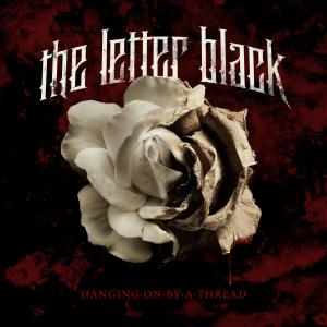 Hanging On By A Thread Album Review by The Letter Black