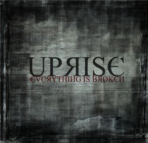 Everything Is Broken EP by Uprise