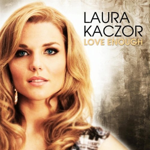 Love Enough by Laura Kaczor