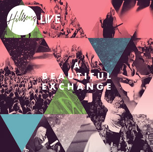 A Beautiful Exchange Album Review by Hillsong Worship