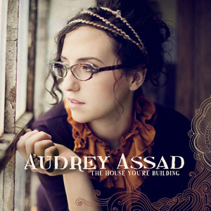 The House You're Building Album Review by Audrey Assad