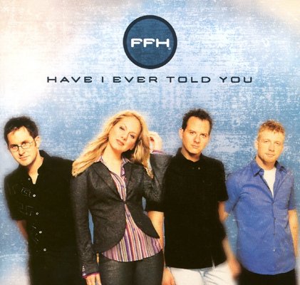 Have I Ever Told You Album Review by FFH