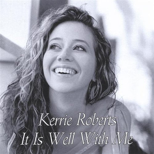 It Is Well With Me by Kerrie Roberts