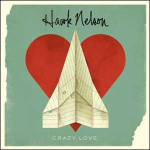 Crazy Love Album Review by Hawk Nelson