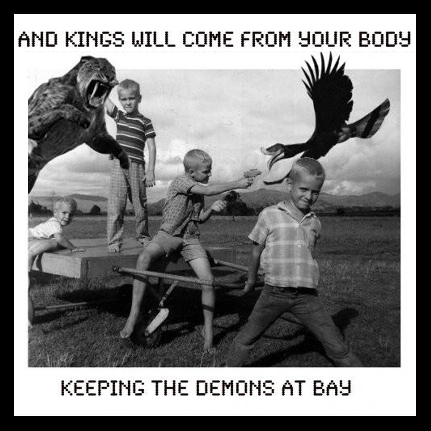 Keeping the Demons at Bay by And Kings Will Come From Your Body