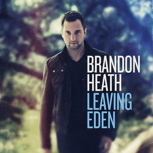 Leaving Eden Album Review by Brandon Heath