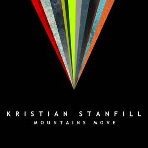 Mountains Move Album Review by Kristian Stanfill