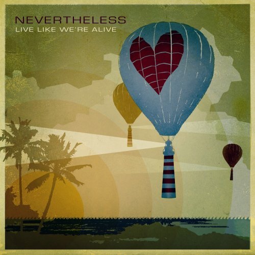 Live Like We're Alive Album Review by Nevertheless
