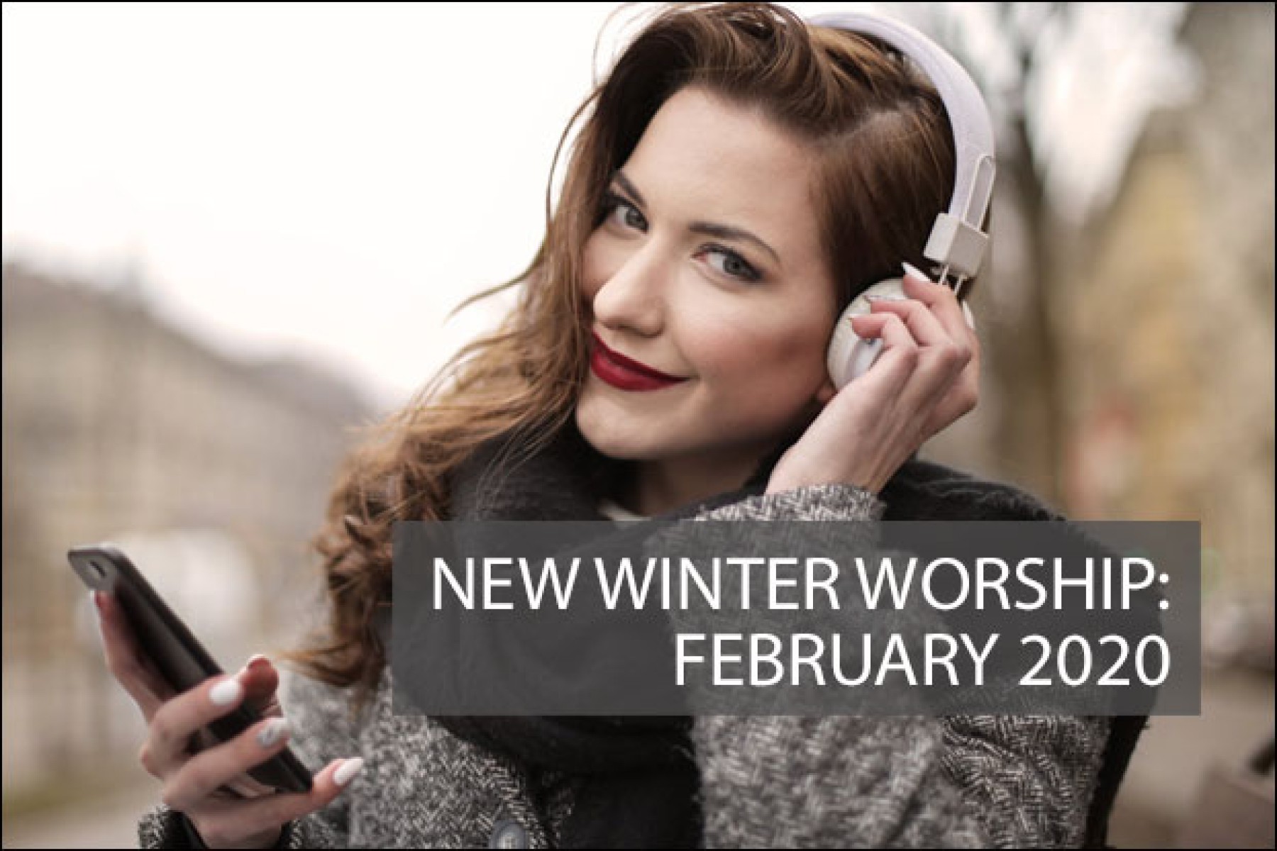 New Winter Worship: February 2020, Articles