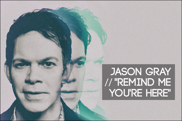 #1015 - "Remind Me You're Here" by Jason Gray, Devotionals, Behind The Song