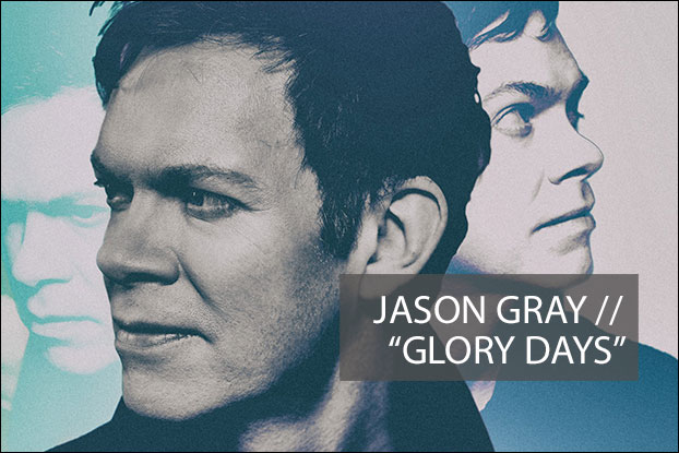 #1041 - "Glory Days" by Jason Gray, Devotionals, Behind The Song