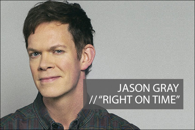 #1062 - "Right on Time" by Jason Gray, Devotionals, Behind The Song