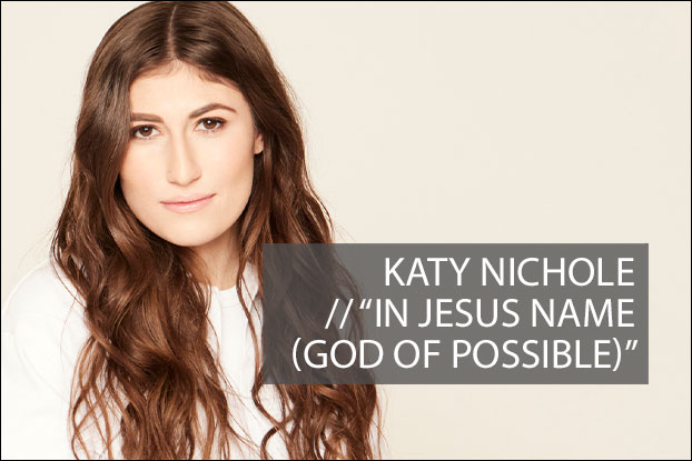 #1112 - "In Jesus Name (God of Possible)" by Katy Nichole, Devotionals, Behind The Song