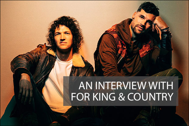 An Unexpected Journey: An Interview with for KING & COUNTRY, Interviews