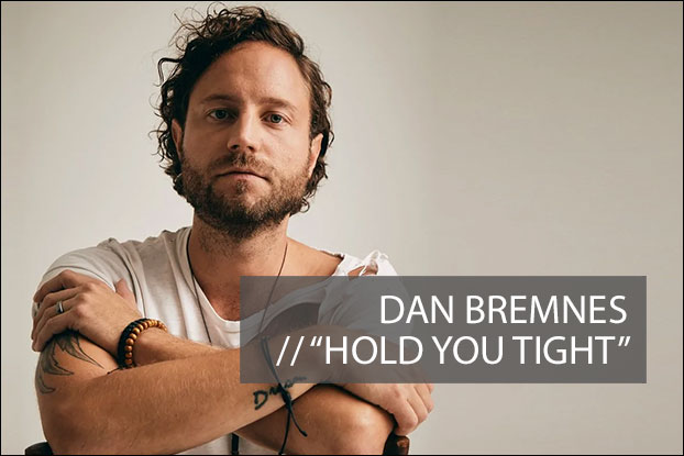 #1135 - "Hold You Tight" Dan Bremnes, Devotionals, Behind The Song