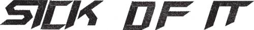 'Sick of It' in the Skillet Font.