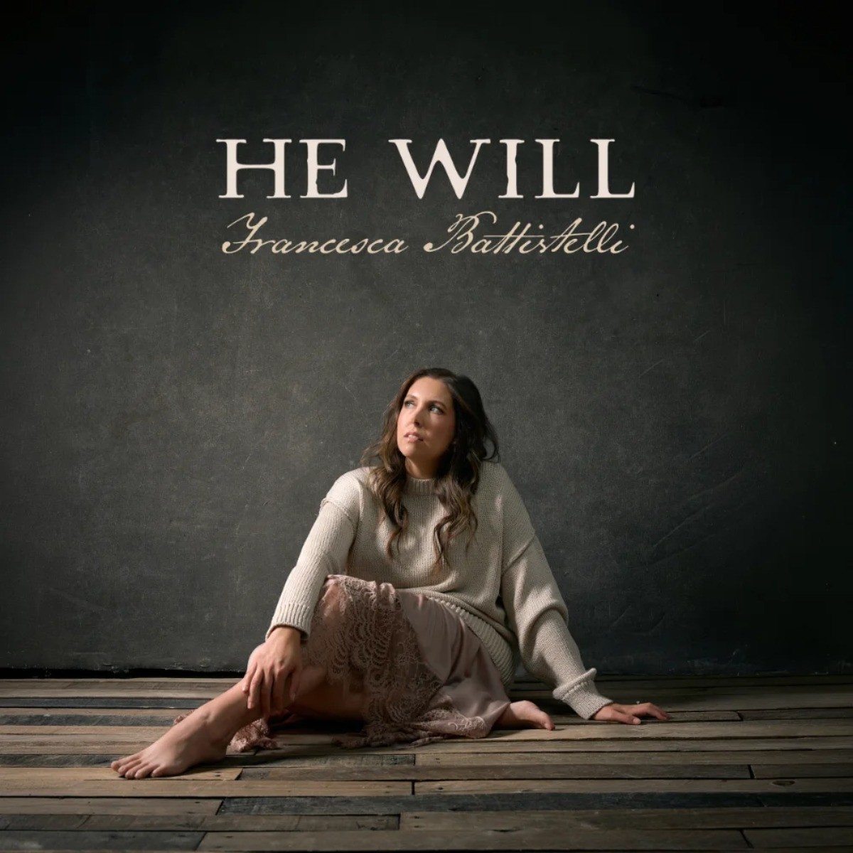 He Will (Single) by Francesca Battistelli