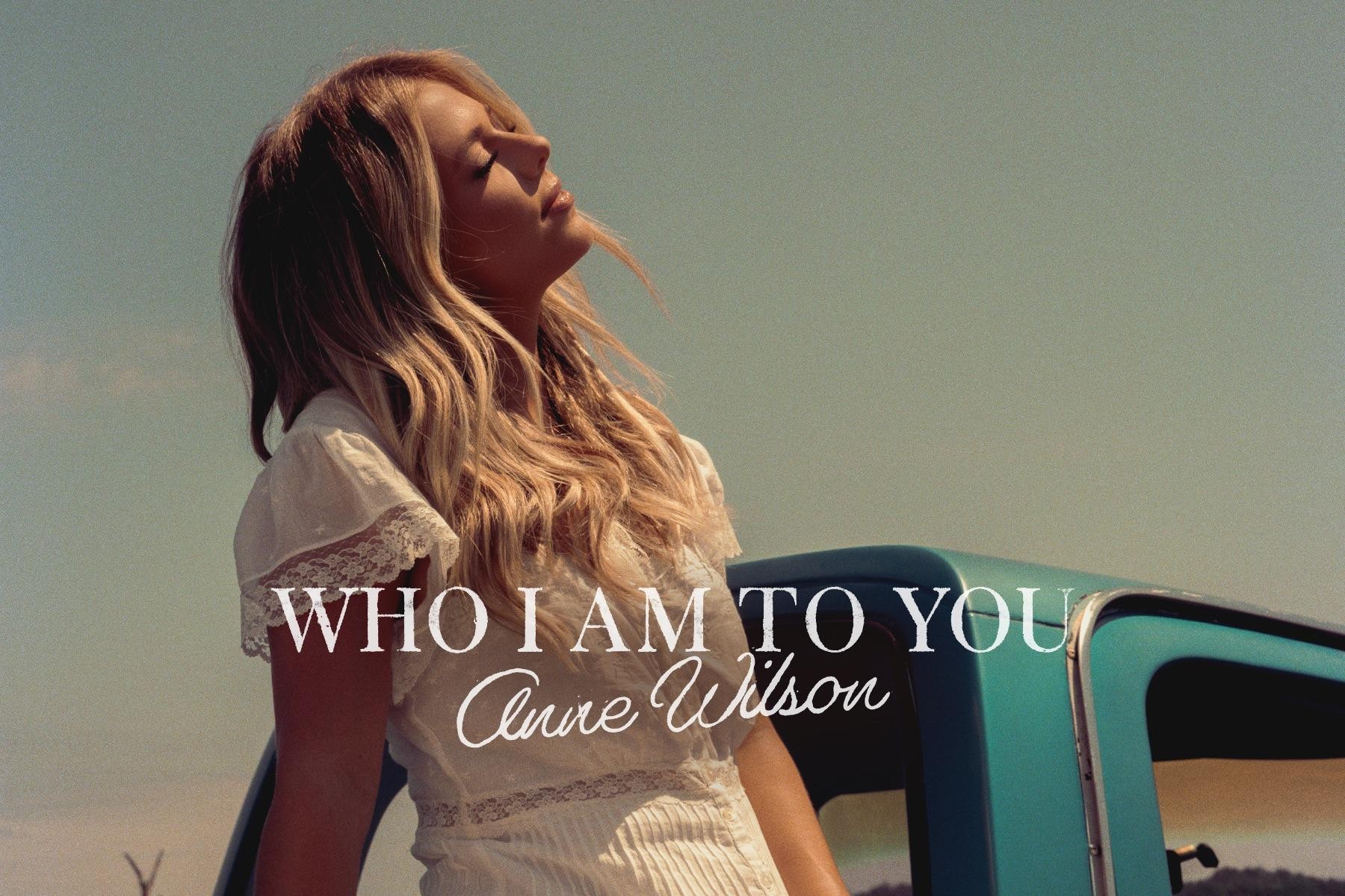 Anne Wilson Releases Highly Anticipated New Single