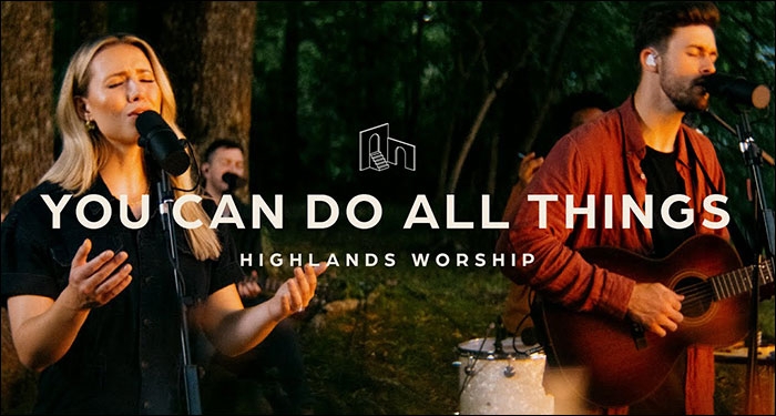 VIDEO PREMIERE: Highlands Worship "You Can Do All Things"